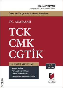 Ceza ve Yargılama Hukuku Yasaları T.C. Anayasası – TCK – CMK – CGTİK ve İlgili Mevzuat (Cep) Gürsel Yalvaç  - Kitap