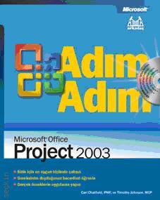 Adım Adım  Microsoft Office Project 2003 Carl Chatfield, Timothy Johnson  - Kitap