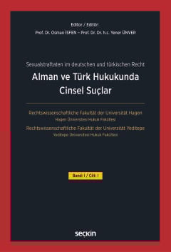 Sexualstraftaten  im deutschen und türkischen Recht Alman ve Türk Hukukunda Cinsel Suçlar
Cilt: I
 Band: I / Cilt: I Prof. Dr. Osman İsfen, Prof. Dr. Yener Ünver  - Kitap