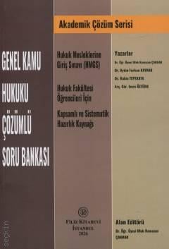 Akademik Çözüm Serisi Genel Kamu Hukuku Çözümlü Soru Bankası Hukuk Mesleklerine Giriş Sınavı (HMGS) Hukuk Fakültesi Öğrencileri İçin Kapsamlı ve Sistematik Hazırlık Kaynağı Dr. Öğr. Üyesi Ufuk Ramazan Çakmak  - Kitap