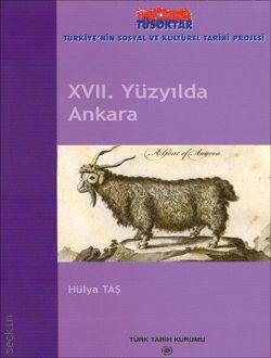 17. Yüzyılda Ankara  Hülya Taş Korkmaz  - Kitap
