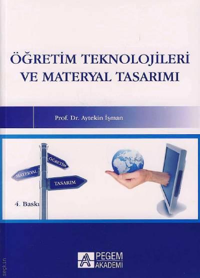 Öğretim Teknolojileri ve Materyal Tasarımı Prof. Dr. Aytekin İşman  - Kitap