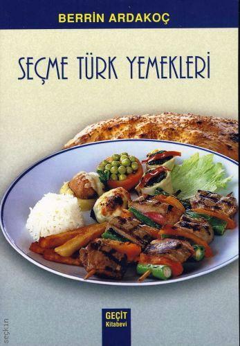 Seçme Türk Yemekleri Berrin Ardakoç