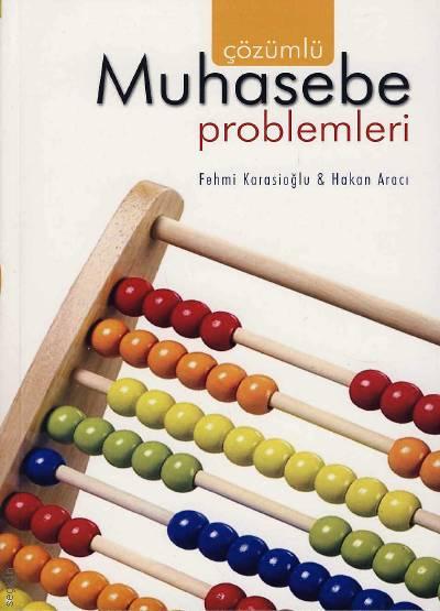 Çözümlü Muhasebe Problemleri Dr. Fehmi Karasioğlu, Dr. Hakan Aracı  - Kitap
