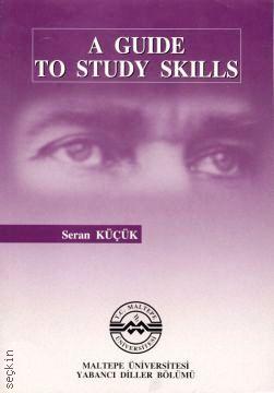 A Guide to Study Skills Seran Küçük  - Kitap