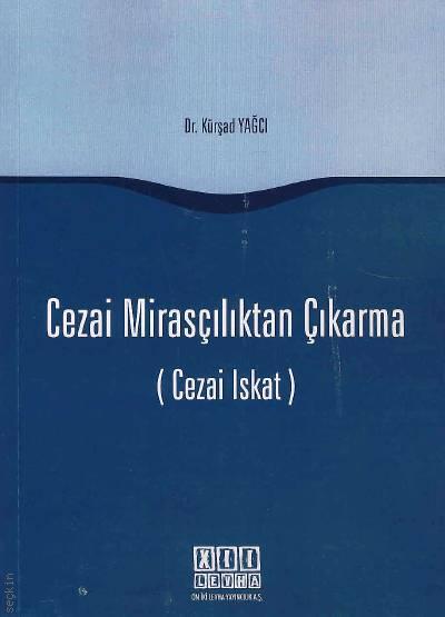 Cezai Mirasçılıktan Çıkarma (Cezai Iskat) Dr. Kürşad Yağcı  - Kitap