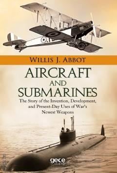 Aircraft and Submarines Willis J. Abbot  - Kitap