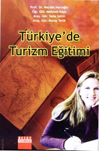 Türkiye'de Turizm Eğitimi Prof. Dr. Necdet Hacıoğlu, Öğr. Gör. Mehmet Kaşlı, Seda Şahin, Nuray Tetik  - Kitap