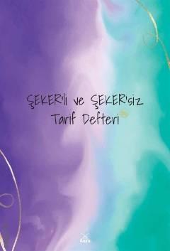 Şeker'li ve Şeker'siz Tarif Defteri Melehat Şeker  - Kitap