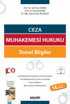 Ceza Muhakemesi Hukuku Temel Bilgiler Prof. Dr. Veli Özer Özbek, Prof. Dr. Koray Doğan, Dr. Öğr. Üyesi Pınar Bacaksız  - Kitap