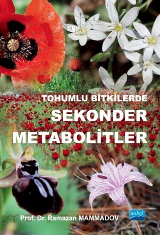 Tohumlu Bitkilerde Sekonder Metabolitler Prof. Dr. Ramazan Mammadov  - Kitap