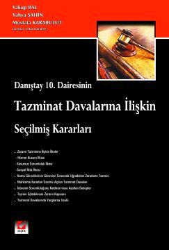 Danıştay 10. Dairesinin Tazminat Davalarına İlişkin Seçilmiş Kararlar Yakup Bal, Yahya Şahin, Mustafa Karabulut  - Kitap