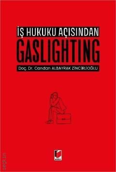 İş Hukuku Açısından Gaslighting