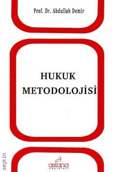 Hukuk Metodolojisi Prof. Dr. Abdullah Demir  - Kitap