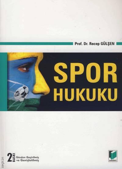 Spor Hukuku Prof. Dr. Recep Gülşen  - Kitap