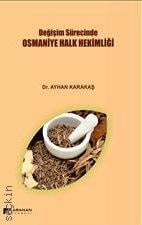 Değişim Sürecinde Osmaniye Halk Hekimliği Dr. Ayhan Karakaş  - Kitap