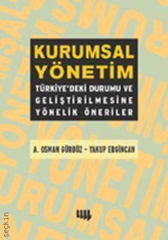 Kurumsal Yönetim Türkiyedeki Durumu ve Geliştirilmesine Yönelik Öneriler A. Osman Gürbüz, Yakup Ergincan  - Kitap