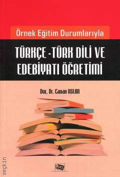 Türkçe – Türk Dili ve Edebiyatı Öğretimi Doç. Dr. Canan Aslan  - Kitap