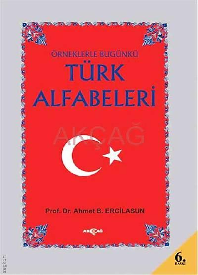 Örneklerle Bugünkü Türk Alfabeleri Ahmet Bican Ercilasun  - Kitap