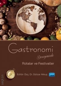 Gastronomi Deneyiminde Rotalar ve Festivaller Doç. Dr. Gülizar Akkuş  - Kitap