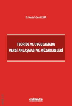 Teoride ve Uygulamada Vergi Anlaşması ve Müzakereleri Dr. Mustafa Cemil Kara  - Kitap