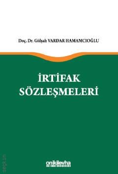 İrtifak Sözleşmeleri Doç. Dr. Gülşah Vardar Hamamcıoğlu  - Kitap