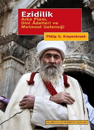 Ezidilik Arka Planı, Dini Adetleri ve Metinsel Geleneği Philip G. Kreyenbroek  - Kitap