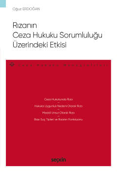 Rızanın Ceza Hukuku Sorumluluğu
Üzerindeki Etkisi – Ceza Hukuku Monografileri – Oğuz Erdoğan  - Kitap