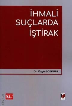 İhmali Suçlarda İştirak Dr. Özge Bozkurt  - Kitap