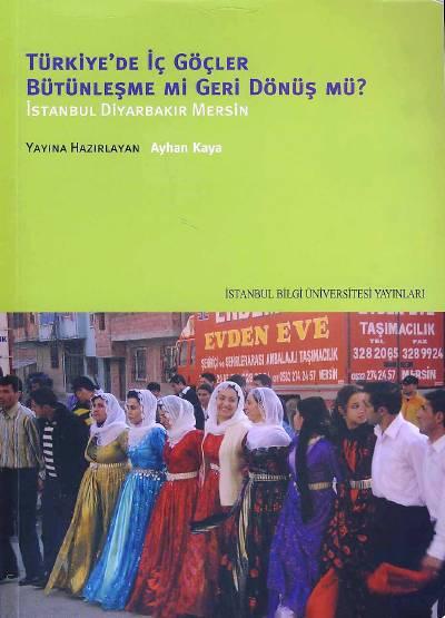 Türkiye’de İç Göçler Bütünleşme mi? Geri Dönüş mü? Ayhan Kaya  - Kitap
