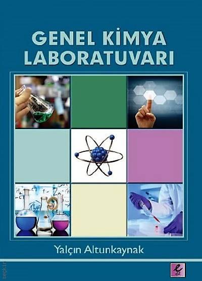 Genel Kimya Laboratuvarı Yalçın Altunkaynak  - Kitap