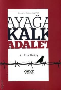 İnsana ve Doğaya Saygı İçin; Ayağa Kalk Adalet! Ali Rıza Malkoç  - Kitap