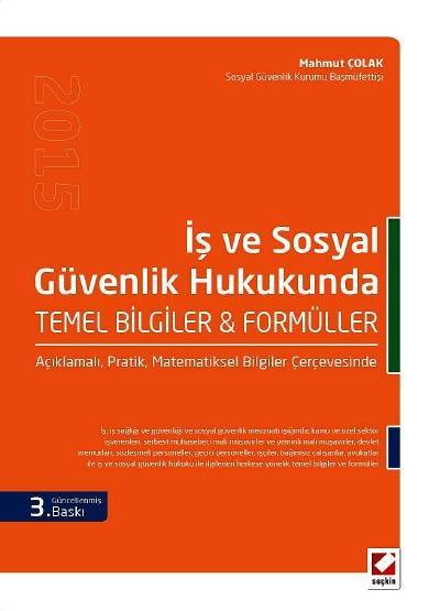 İş ve Sosyal Güvenlik Hukukunda
Temel Bilgiler & Formüller Mahmut Çolak  - Kitap