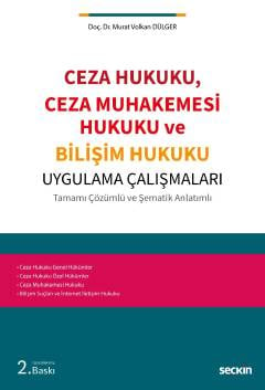 Ceza Hukuku, Ceza Muhakemesi Hukuku ve Bilişim Hukuku Uygulama Çalışmaları Tamamı Çözümlü ve Şematik Anlatımlı Doç. Dr. Murat Volkan Dülger  - Kitap
