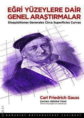 Eğri Yüzeylere Dair Genel Araştırmalar Carl Friedrich Gauss  - Kitap