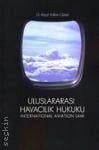 Uluslararası Havacılık Hukuku Reşat Volkan Günel  - Kitap