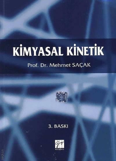 Kimyasal Kinetik Prof. Dr. Mehmet Saçak  - Kitap