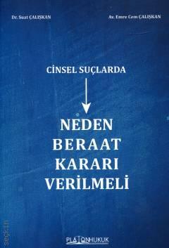 Cinsel Suçlarda Neden Beraat Kararı Verilmeli Emre Cem Çalışkan, Suat Çalışkan