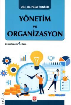 Yönetim ve Organizasyon Doç. Dr. Polat Tunçer  - Kitap