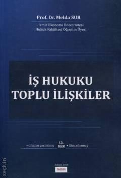 İş Hukuku Toplu İlişkiler Prof. Dr. Melda Sur  - Kitap