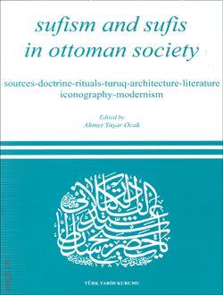 Sufism and Sufis In Ottoman Society Sources Ahmet Yaşar Ocak