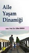 Aile Yaşam Dinamiği Prof. Dr. Gülen Baran  - Kitap