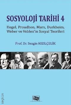 Sosyoloji Tarihi – 4 Prof. Dr. Sezgin Kızılçelik  - Kitap
