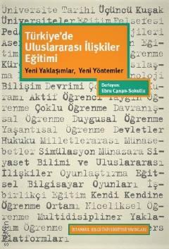 Türkiye'de Uluslararası İlişkiler Eğitimi Yeni Yaklaşımlar, Yeni Yöntemler Ebru Canan Sokullu  - Kitap