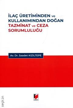 İlaç Üretiminden ve Kullanımından Doğan Tazminat ve Ceza Sorumluluğu Saadet Kızıltepe