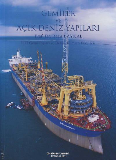 Gemiler ve Açık Deniz Yapıları Prof. Dr. Reşat Baykal  - Kitap