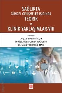 Sağlıkta Güncel Gelişmeler Işığında Teorik ve Klinik Yaklaşımlar – VIII