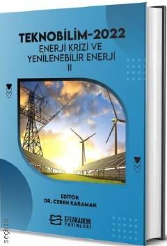 Teknobilim – 2022 Enerji Krizi ve Yenilenebilir Enerji – II Dr. Ceren Karaman  - Kitap