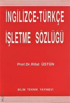 İngilizce – Türkçe İşletme Sözlüğü Prof. Dr. Rifat Üstün  - Kitap