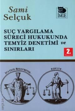Suç Yargılama Süreci Hukukunda Temyiz Denetimi ve Sınırları